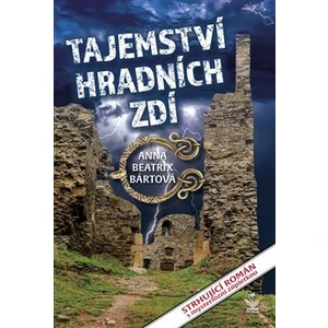 Tajemství hradních zdí - Anna Beatrix Bártová