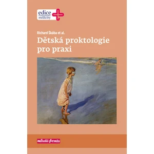 Dětská proktologie pro praxi - Richard Škába
