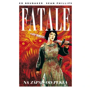 Fatale 3: Na západ od pekla - Ed Brubaker, Sean Phillips