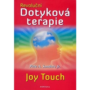 Revoluční Dotyková terapie - Jr. Pete A. Sanders