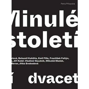 Minulé století – dvacet osobností - Judita Kožíšková, Kateřina Křížkovská, Petra Příkazská