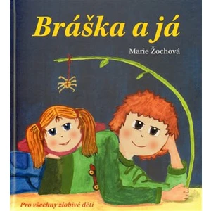 Bráška a já - Žochová Marie