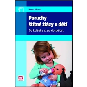 Poruchy štítné žlázy u dětí -- Od kolébky až po dospělost