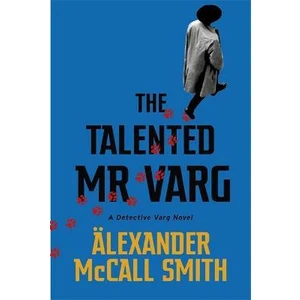 The Talented Mr Varg : A Detective Varg novel - Alexander McCall Smith