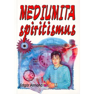 Mediumita -- spiritismus - Armond Edgar