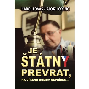 Je štátny prevrat, na víkend domov neprídem...