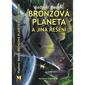 Bronzová planeta a jiná řešení - Medek Vladimír