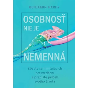 Osobnosť nie je nemenná - Benjamin Hardy