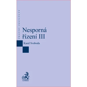 Nesporná řízení III - Svoboda Karel