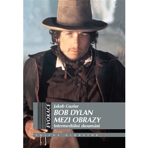 Bob Dylan mezi obrazy -- Intermediální zkoumání - Guziur Jakub