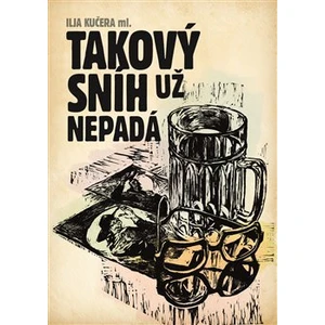 Takový sníh už nepadá - Kučera Ilja