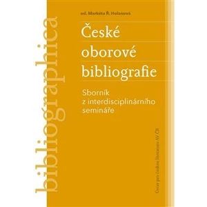 České oborové bibliografie -- Sborník z interdisciplinárního semináře