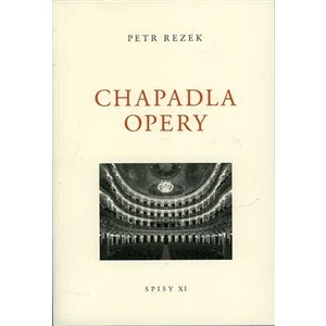 Chapadla opery -- Spisy XI. - Rezek Petr