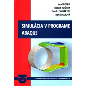 Simulácia v programe ABAQUS - Bocko Jozef