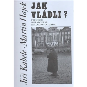 Jak vládli ? - Kabele Jiří, Hájek Martin