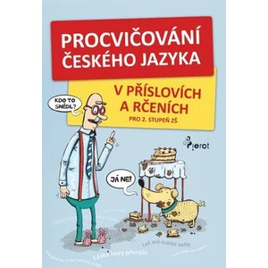 Procvičování českého jazyka -- v příslovích a rčeních pro 2. stupeň ZŠ