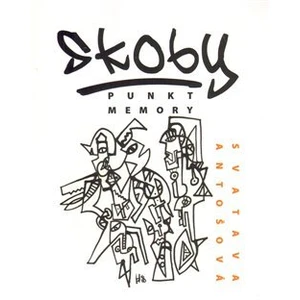 Skoby -- Punkt Memory - Antošová Svatava