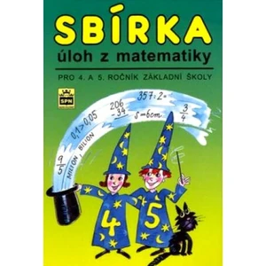 Sbírka úloh z matematiky pro 4. a 5. ročník základní školy