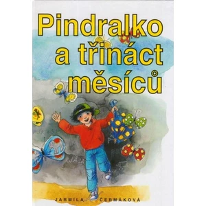 Pindralko a třináct měsíců - Jarmila Čermáková, Zdena Krejčová