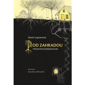 Pod Zahradou - Karolína Klinecká, Marie Lopourová