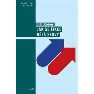 Jak se fikce dělá slovy - Jiří Koten