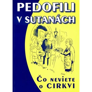 Pedofili v sutanách -- Čo neviete o cirkvi