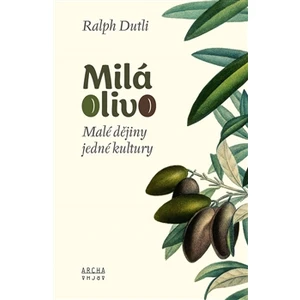 Milá Olivo - Ralph Dutli