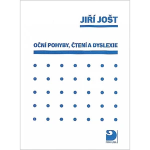 Oční pohyby, čtení a dyslexie - Jiří Jošt