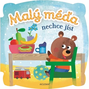 Malý méďa nechce jíst - Bator Agnieszka, Nawrocka Ewa