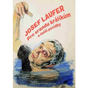 Pro srandu králíkům - Josef Laufer