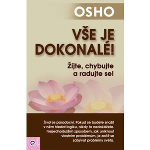 Vše je dokonalé! - Osho Rajneesh
