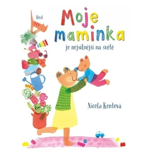 Moje maminka je nejsilnější na světě - Nicola Kentová