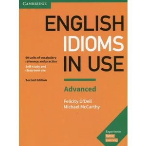 English Idioms in Use Advanced Book with Answers - O´Dell Felicity