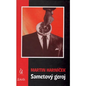 Sametový geroj - Harníček Martin