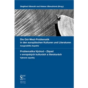 Die Ost-West Problematik in den europäischen Kulturen und Literaturen. - Siegfried Ulbrecht