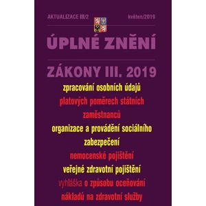 AKTUALIZACE III/2 - Úplné znění zákonů po novele: Zpracování osobních údajů, Nemocenské pojištění, Platové poměry státních zaměstnanců