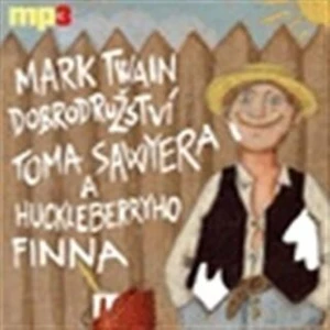 Dobrodružství Toma Sawyera a Huckleberryho Finna - Mark Twain, Otakar Brousek st., Jiří Bartoška - audiokniha