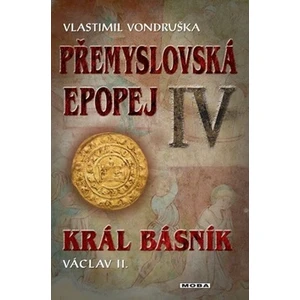 Přemyslovská epopej IV. - Král básník Václav II.