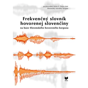 Frekvenčný slovník hovorenej slovenčiny na báze Slovenského hovoreného korpusu