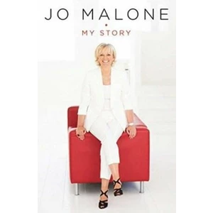 Jo Malone: My Story - Malone Jo
