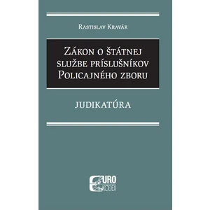 Zákon o štátnej službe príslušníkov policajného zboru - Rastislav Kravár