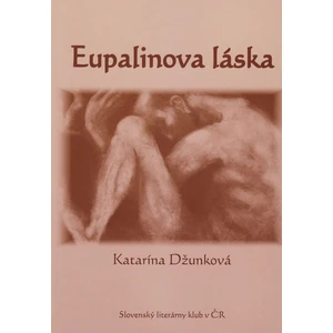 Eupalinova láska - Katarína Džunková