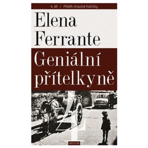 Geniální přítelkyně 4 - Příběh ztracené holčičky - Elena Ferrante