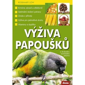 Výživa papoušků a drobného exotického ptactva - Rosemary Low