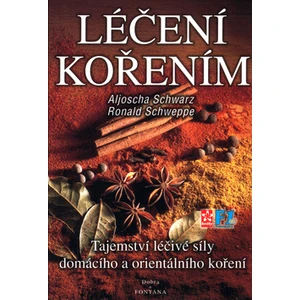 Léčení kořením - Aljoscha Schwarz, Ronald Schweppe