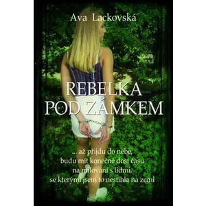 Rebelka pod zámkem - Lackovská Ava