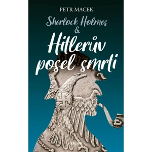 Sherlock Holmes – Hitlerův posel smrti - Petr Macek