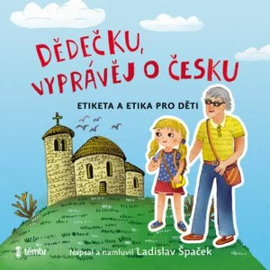 Dědečku, vyprávěj o Praze - Ladislav Špaček - audiokniha