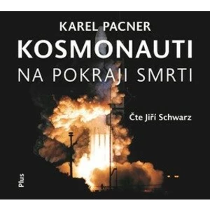 Kosmonauti na pokraji smrti - Karel Pacner - audiokniha
