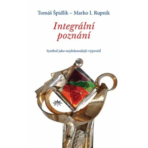 Integrální poznání - Tomáš Špidlík, Marko Ivan Rupnik